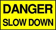 Danger Slow Down / Pilot Vehicle Sign