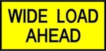 Wide Load Ahead / Pilot Vehicle Sign